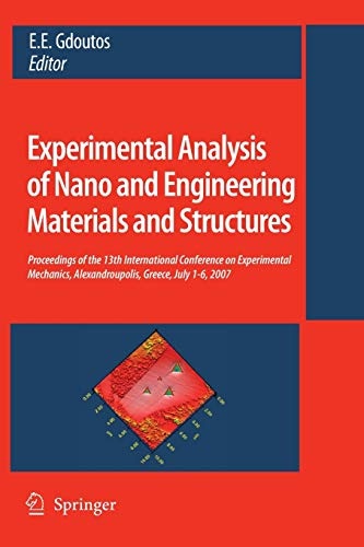 Experimental Analysis of Nano and Engineering Materials and Structures: Proceedings of the 13th International Conference on Experimental Mechanics, Alexandroupolis, Greece, July 1-6, 2007