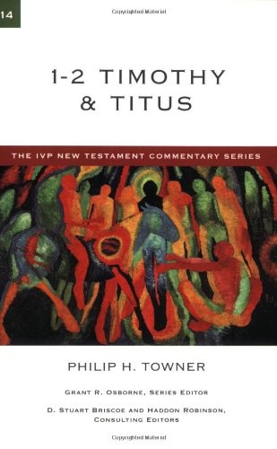 1-2 Timothy and Titus (IVP New Testament Commentary)