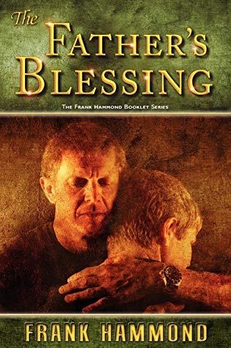 The Father's Blessing: The Body of Christ is missing out on something of great significance