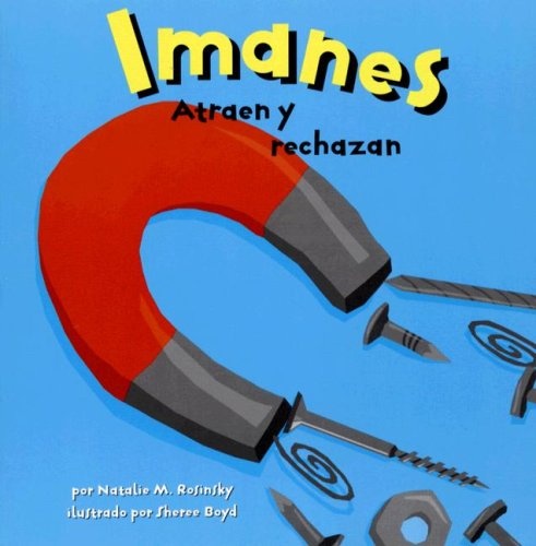 Imanes: Atraen y rechazan (Ciencia asombrosa) (Spanish Edition)