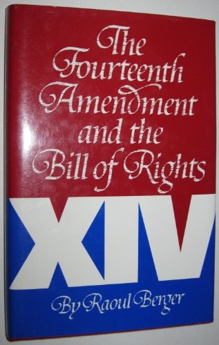 The Fourteenth Amendment and the Bill of Rights