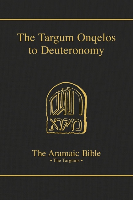The Targum Onquelos to the Torah: Deuteronomy (Volume 9) (The Aramaic Bible)