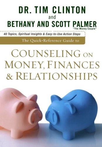 Quick-Reference Guide to Counseling on Money, Finances & Relationships, The