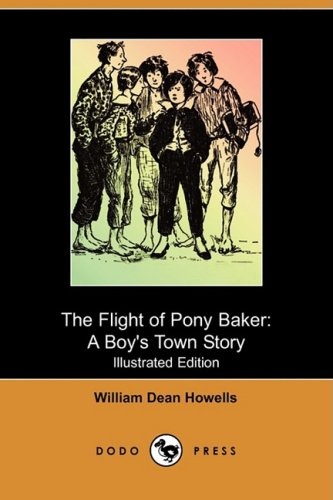 The Flight of Pony Baker: A Boy's Town Story (Illustrated Edition) (Dodo Press)