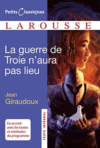 La Guerre de Troie N'aura Pas Lieu (French Edition) Classiques Larousse (Petits Classiques Larousse (23))