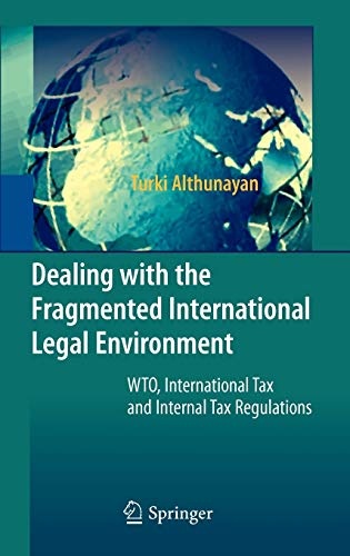 Dealing with the Fragmented International Legal Environment: WTO, International Tax and Internal Tax Regulations