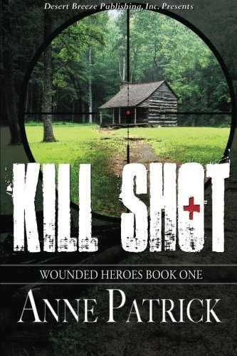 Wounded Heroes Book One: Kill Shot (Volume 1)