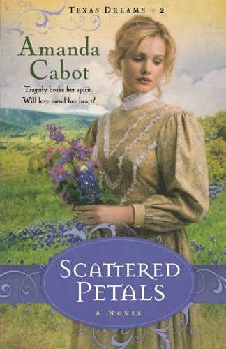 Scattered Petals: A Novel (Texas Dreams)