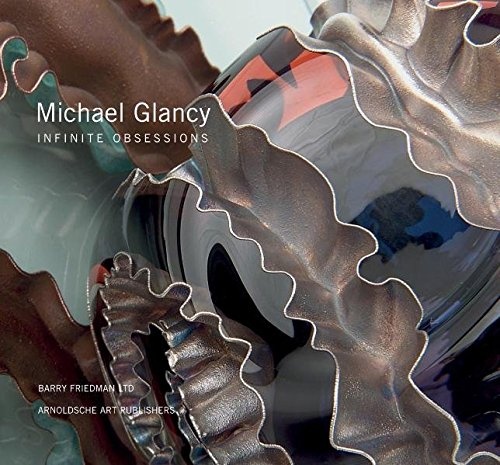 Michael Glancy: Infinite Obsessions