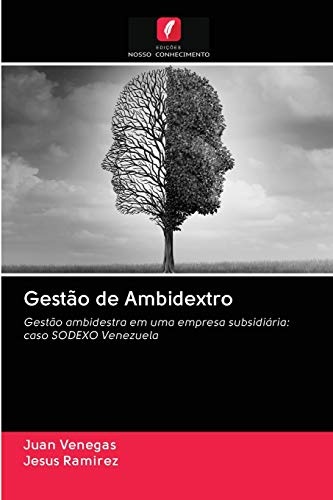 GestÃ£o de Ambidextro: GestÃ£o ambidestra em uma empresa subsidiÃ¡ria: caso SODEXO Venezuela (Portuguese Edition)