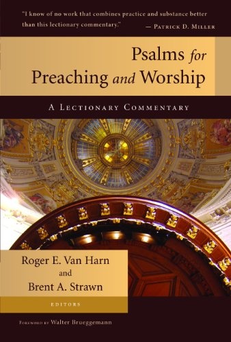 Psalms for Preaching and Worship: A Lectionary Commentary