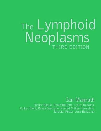 The Lymphoid Neoplasms 3ed (Hodder Arnold Publication)
