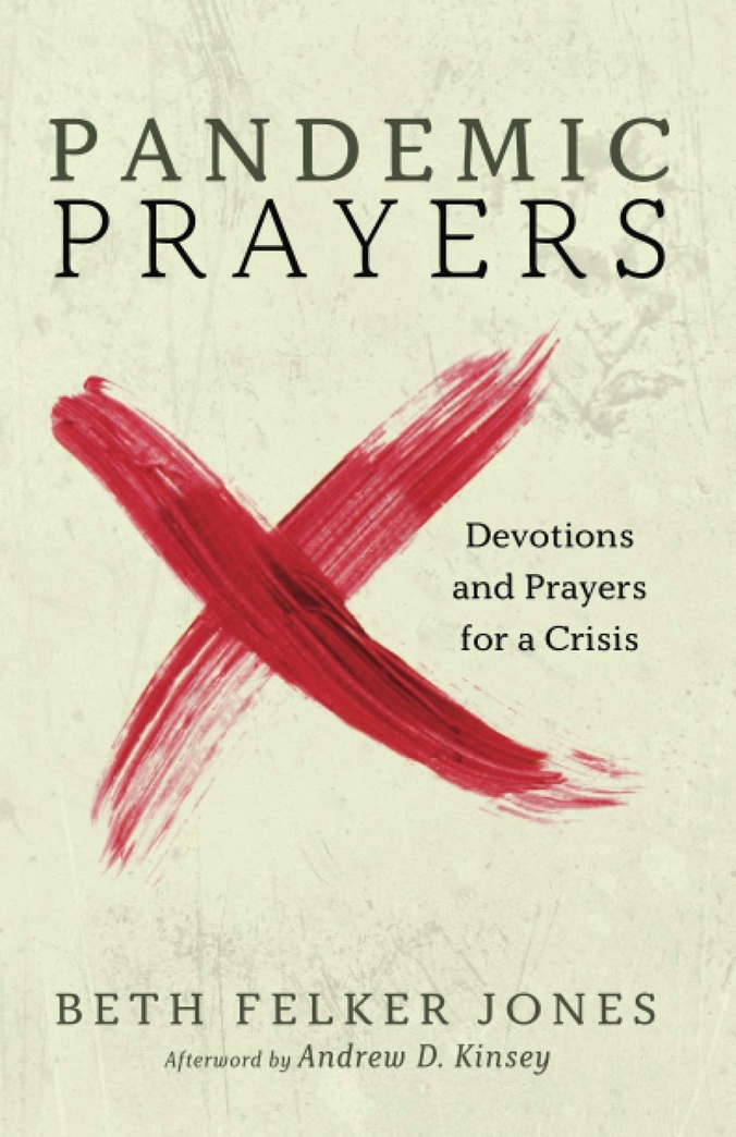 Pandemic Prayers: Devotions and Prayers for a Crisis
