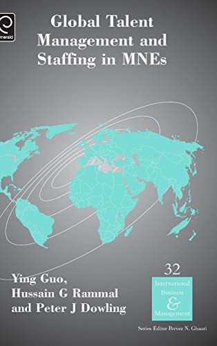 Global Talent Management and Staffing in MNEs (International Business & Management)