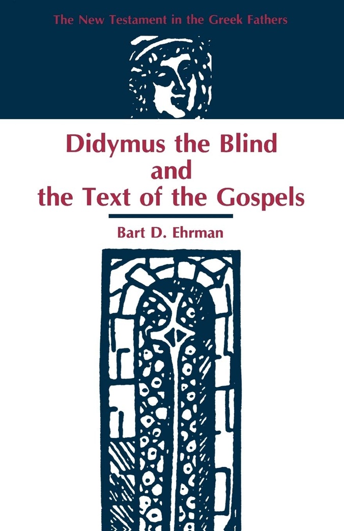 Didymus the Blind and the Text of the Gospels (New Testament in the Greek Fathers)