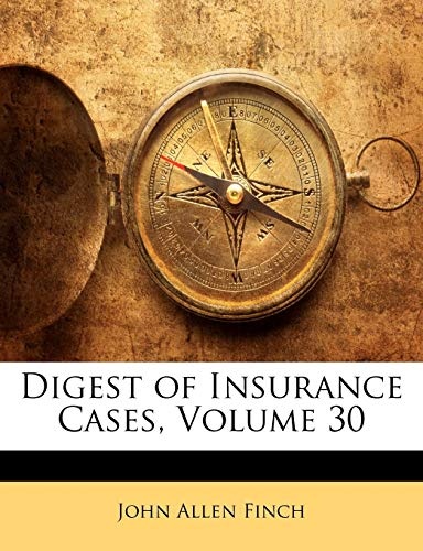 Digest of Insurance Cases, Volume 30
