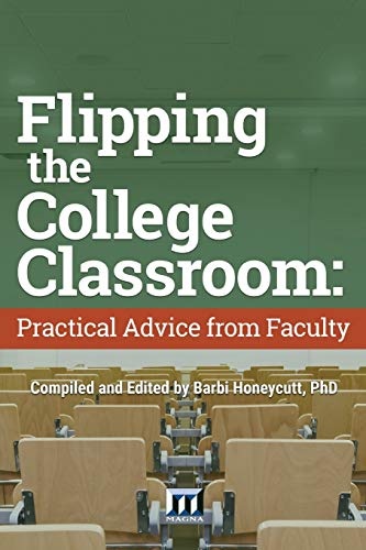 Flipping the College Classroom: Practical Advice from Faculty