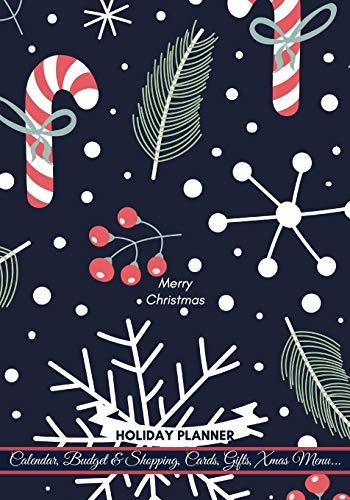 Merry Christmas Holiday Planner: 2019 Christmas Organizer Journal with Calendar Budget & Shopping/ Christmas goals Xmas Countdown Checklist/ Thanksgiving and B. Friday Plans and more