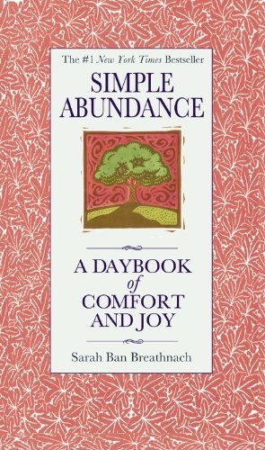 Simple Abundance: A Daybook of  Comfort and Joy