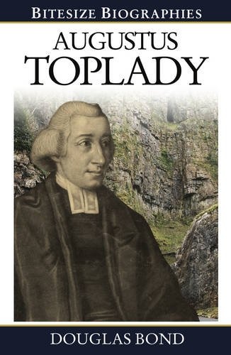 Augustus Toplady (Bitesize Biography) (Bitesize Biographies)
