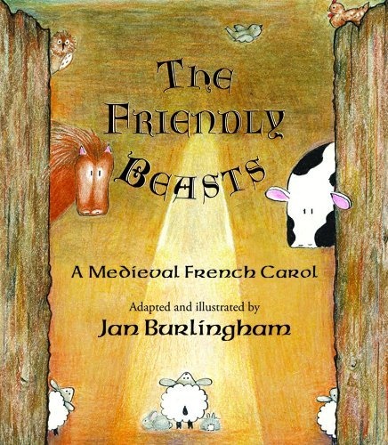 The Friendly Beasts: A Medieval French Carol
