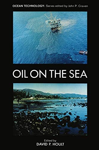 Oil on the Sea: Proceedings of a symposium on the scientific and engineering aspects of oil pollution of the sea, sponsored by Massachusetts Institute ... May 16, 1969 (Ocean Technology)