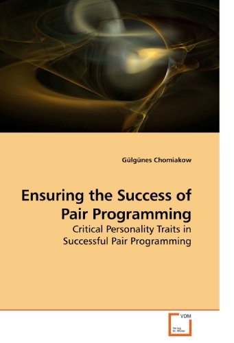 Ensuring the Success of Pair Programming: Critical Personality Traits in Successful Pair Programming
