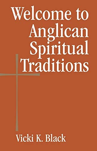 Welcome to Anglican Spiritual Traditions (Welcome to the Episcopal Church)