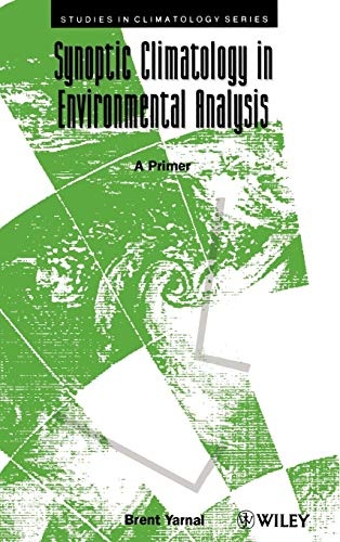 Synoptic Climatology in Environmental Analysis: A Primer
