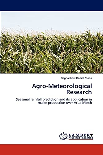 Agro-Meteorological Research: Seasonal rainfall prediction and its application in maize production over Arba Minch