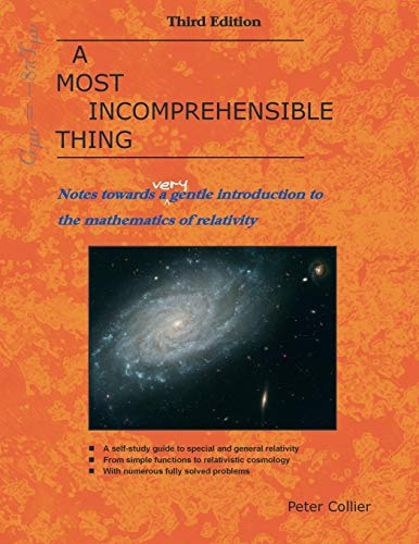 A Most Incomprehensible Thing: Notes Towards a Very Gentle Introduction to the Mathematics of Relativity