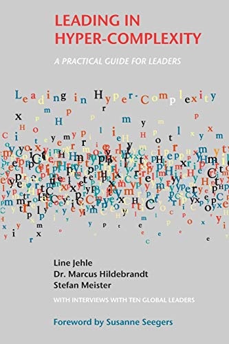 Leading in Hyper-Complexity: A Practical Guide for Leaders