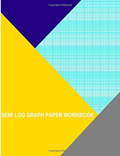 Semi Log Graph Paper Workbook: 70 Divisions 5thn 10th Accent By 6 Cycle