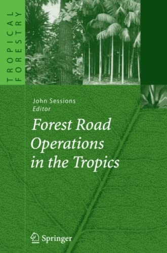 Forest Road Operations in the Tropics (Tropical Forestry)