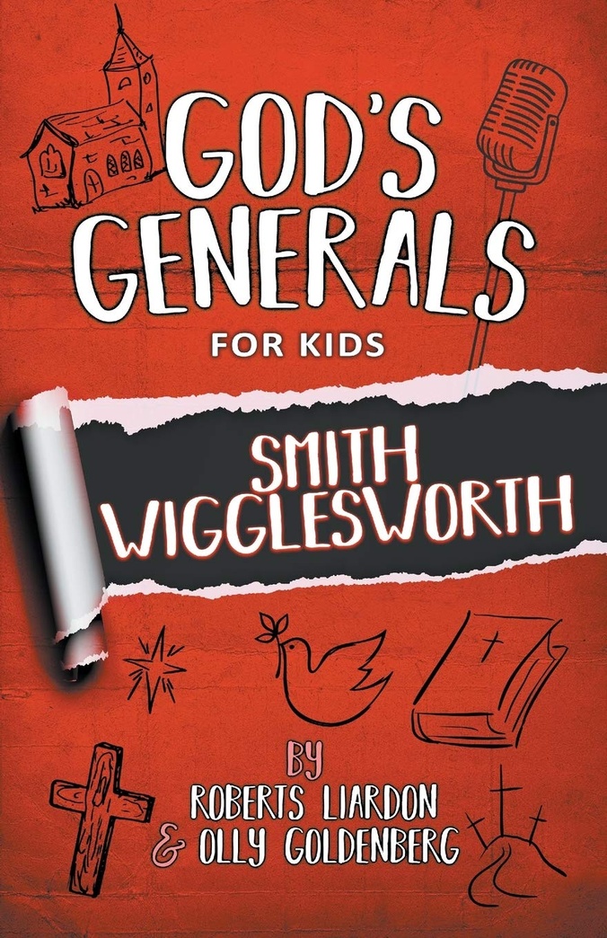 God's Generals for Kids Volume 2: Smith Wigglesworth