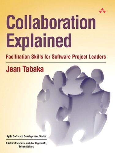 Collaboration Explained: Facilitation Skills for Software Project Leaders