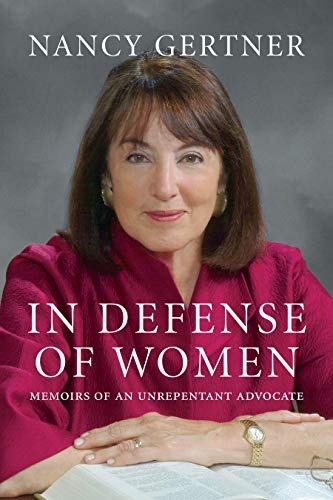 In Defense of Women: Memoirs of an Unrepentant Advocate