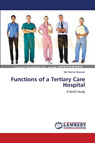 Functions of a Tertiary Care Hospital: A brief study