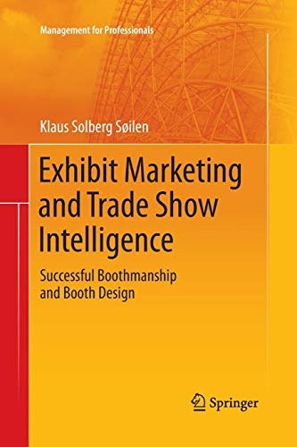 Exhibit Marketing and Trade Show Intelligence: Successful Boothmanship and Booth Design (Management for Professionals)