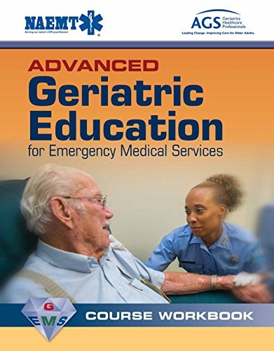 Advanced Geriatric Education for Emergency Medical Services Course Workbook