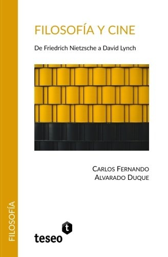 Filosofia y Cine: de Friedrich Nietzsche a David Lynch
