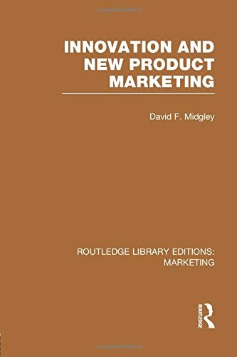 Innovation and New Product Marketing (RLE Marketing) (Routledge Library Editions: Marketing)
