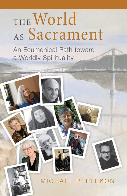 The World as Sacrament: An Ecumenical Path toward a Worldly Spirituality