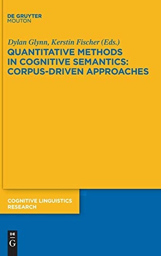 Quantitative Methods in Cognitive Semantics: Corpus-Driven Approaches (Cognitive Linguistics Research)