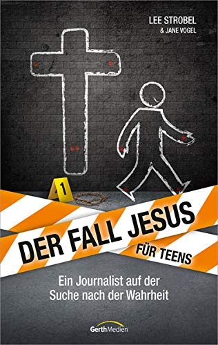 Der Fall Jesus. FÃ¼r Teens: Ein Journalist auf der Suche nach der Wahrheit.