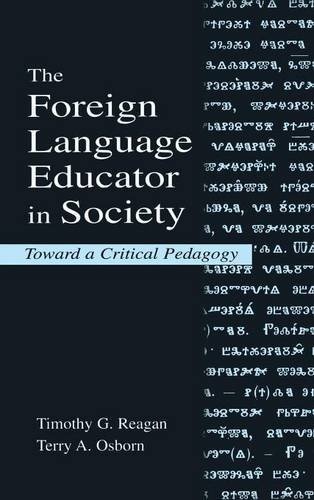 The Foreign Language Educator in Society: Toward A Critical Pedagogy