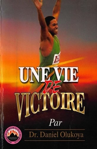 Une Vie de Victoire (French Edition)