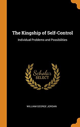 The Kingship of Self-Control: Individual Problems and Possibilities