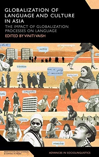 Globalization of Language and Culture in Asia: The Impact of Globalization Processes on Language (Advances in Sociolinguistics)