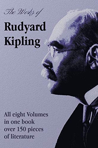 The Works of Rudyard Kipling - 8 Volumes in One Edition - Rudyard ...